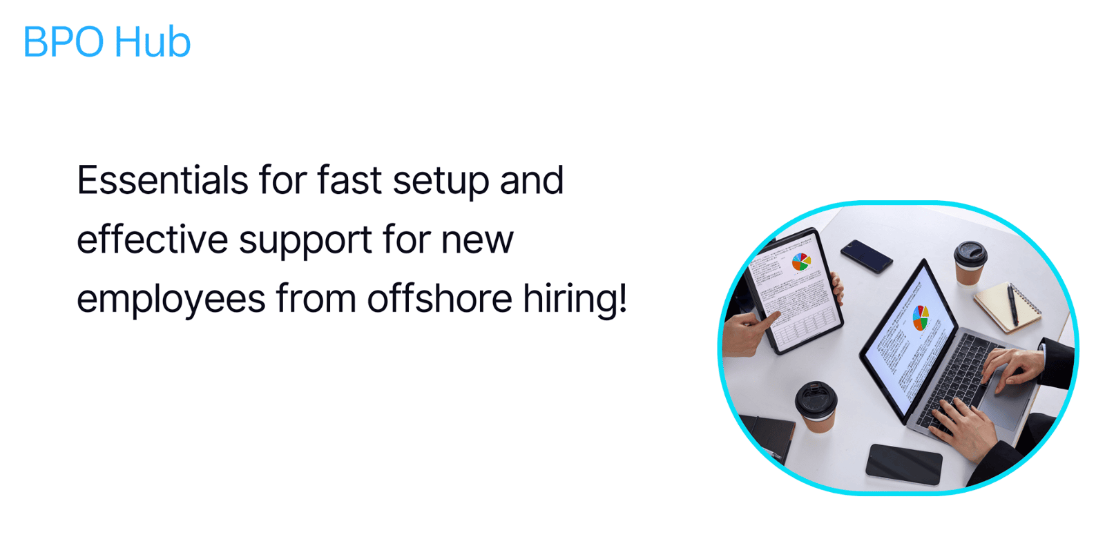 Essentials for fast setup and effective support for new employees from offshore hiring!
